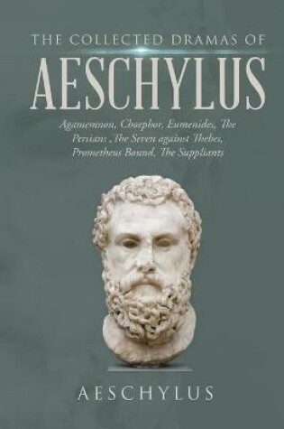 Cover of The Collected Dramas of Aeschylus