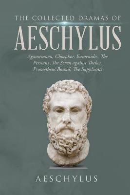 Book cover for The Collected Dramas of Aeschylus