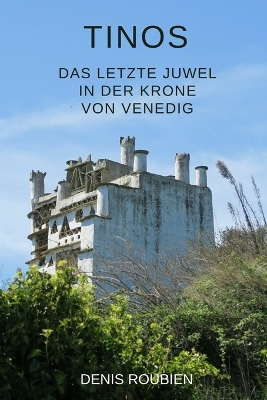 Book cover for Tinos. Das letzte Juwel in der Krone von Venedig