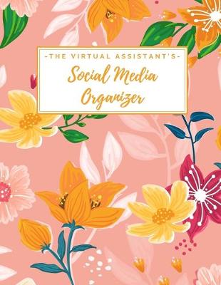 Book cover for The Virtual Assistant's Social Media Organizer