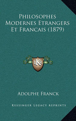 Book cover for Philosophes Modernes Etrangers Et Francais (1879)