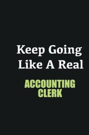 Cover of Keep Going Like a Real Accounting Clerk