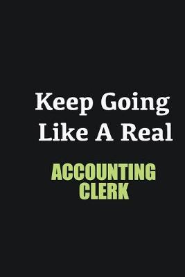 Book cover for Keep Going Like a Real Accounting Clerk