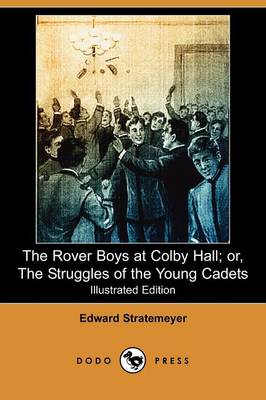 Book cover for The Rover Boys at Colby Hall; Or, the Struggles of the Young Cadets(Dodo Press)