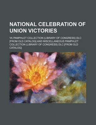 Book cover for National Celebration of Union Victories