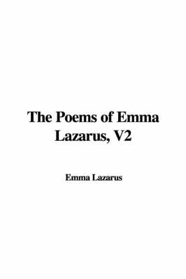 Book cover for The Poems of Emma Lazarus, V2