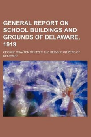 Cover of General Report on School Buildings and Grounds of Delaware, 1919