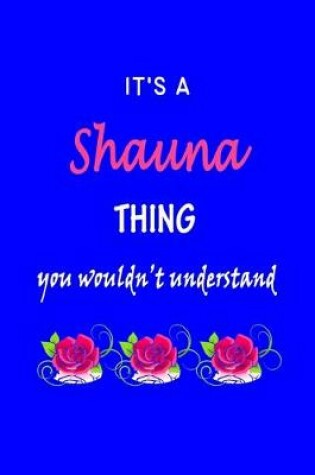 Cover of It's A Shauna Thing You Wouldn't Understand