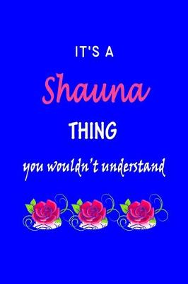 Book cover for It's A Shauna Thing You Wouldn't Understand