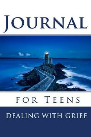 Cover of Journal for Teens Dealing With Grief (Teenage Journals)