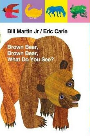 Cover of Lift-The-Tab: Brown Bear, Brown Bear, What Do You See? 50th Anniversary Edition