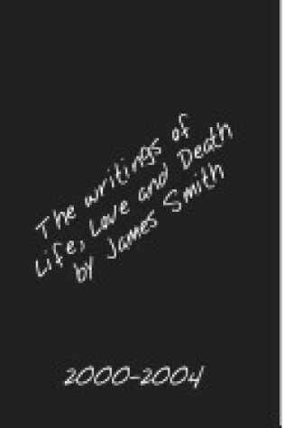 Cover of The Writings of Life, Love and Death