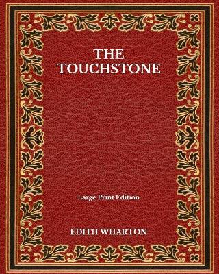 Book cover for The Touchstone - Large Print Edition