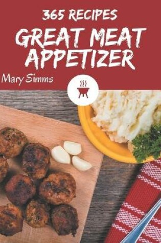 Cover of 365 Great Meat Appetizer Recipes