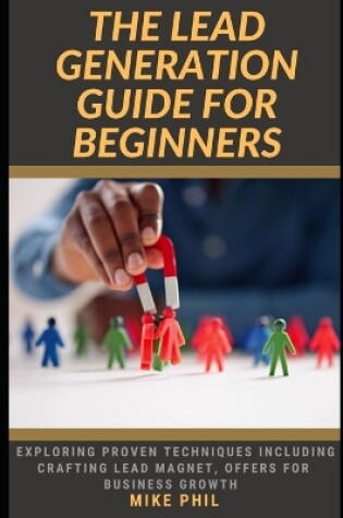 Cover of The Lead Generation Guide for Beginners