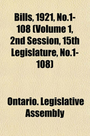 Cover of Bills, 1921, No.1-108 (Volume 1, 2nd Session, 15th Legislature, No.1-108)