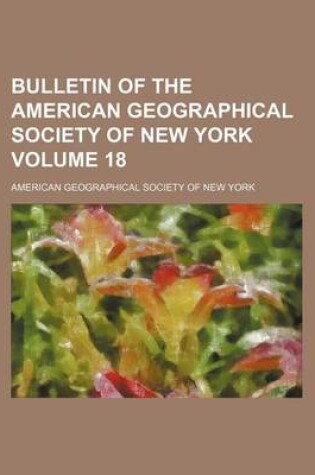 Cover of Bulletin of the American Geographical Society of New York Volume 18