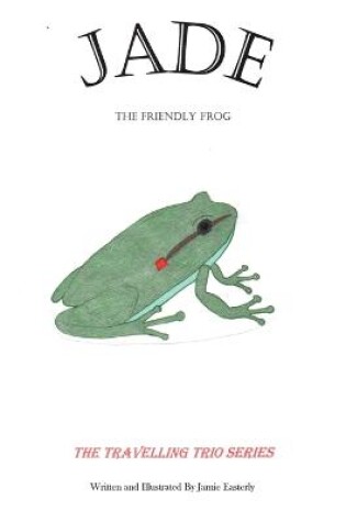 Cover of Jade the Friendly Frog