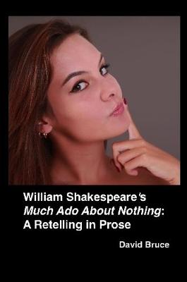 Book cover for William Shakespeare's "Much Ado About Nothing": A Retelling in Prose