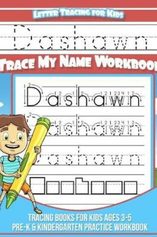 Cover of Dashawn Letter Tracing for Kids Trace my Name Workbook