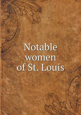 Book cover for Notable women of St. Louis