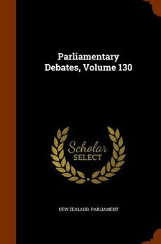 Cover of Parliamentary Debates, Volume 130