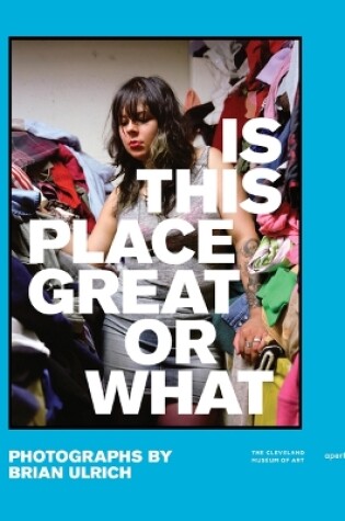 Cover of Brian Ulrich: Is This Place Great Or What