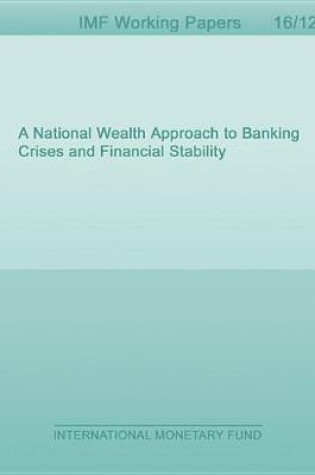 Cover of A National Wealth Approach to Banking Crises and Financial Stability