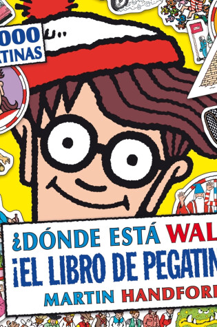 Cover of Donde esta Wally? El libro de pegatinas!/ Where's Wally? the Sticker Book!