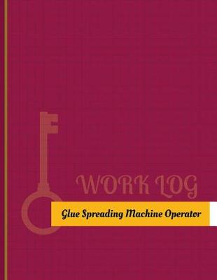 Cover of Glue-Spreading-Machine Operator Work Log