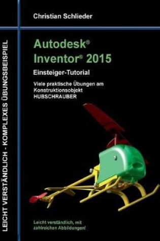 Cover of Autodesk Inventor 2015 - Einsteiger-Tutorial Hubschrauber