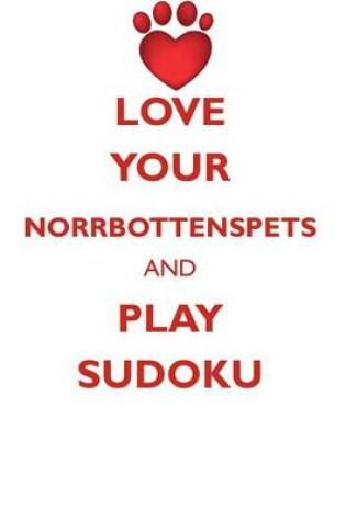 Cover of LOVE YOUR NORRBOTTENSPETS AND PLAY SUDOKU NORRBOTTENSPETS SUDOKU LEVEL 1 of 15