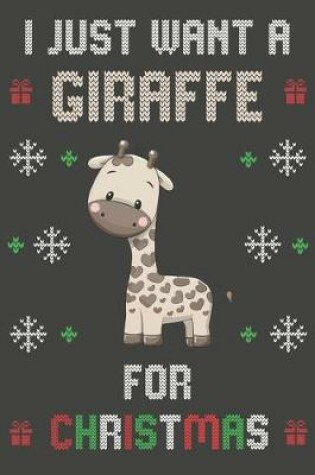 Cover of I Just Want A Giraffe For Christmas