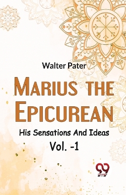 Book cover for Marius the Epicurean His Sensations and Ideas