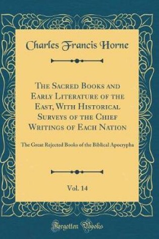 Cover of The Sacred Books and Early Literature of the East, with Historical Surveys of the Chief Writings of Each Nation, Vol. 14