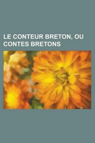 Cover of Le Conteur Breton, Ou Contes Bretons