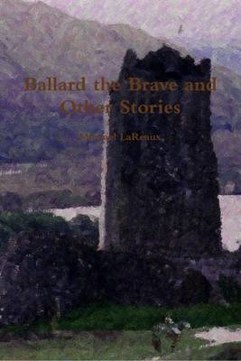 Book cover for Ballard the Brave and Other Stories