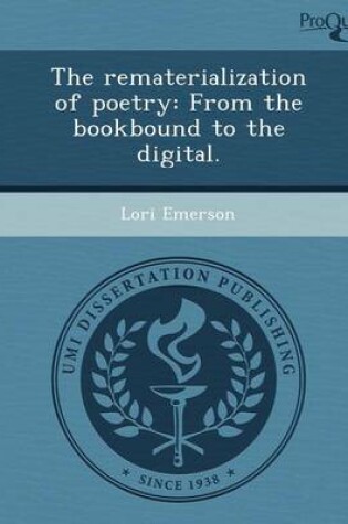 Cover of The Rematerialization of Poetry: From the Bookbound to the Digital