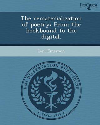 Book cover for The Rematerialization of Poetry: From the Bookbound to the Digital