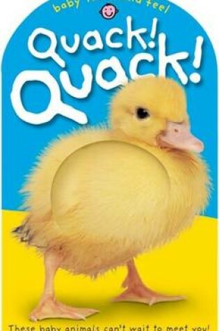 Cover of Baby Touch and Feel Quack! Quack!