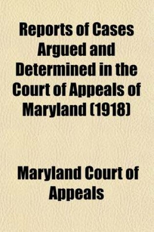 Cover of Reports of Cases Argued and Determined in the Court of Appeals of Maryland (Volume 131)