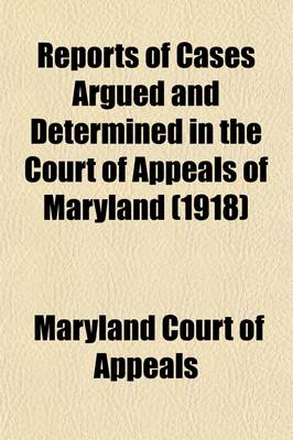 Book cover for Reports of Cases Argued and Determined in the Court of Appeals of Maryland (Volume 131)