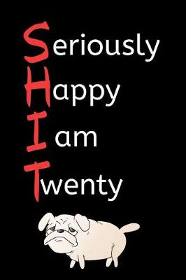 Book cover for Seriously Happy I'm Twenty