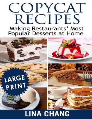 Book cover for Copycat Recipes Making Restaurants' Most Popular Desserts at Home ***Large Print Black and White Edition***