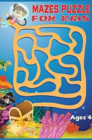 Cover of Mazes Puzzle For Kids Ages 4-7