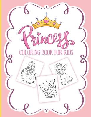 Book cover for Princess Coloring Book For Kids