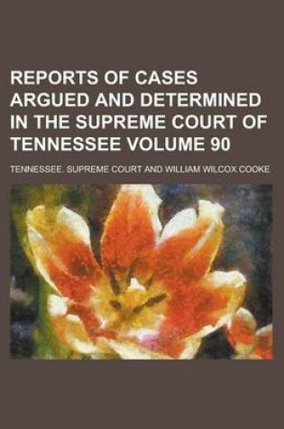 Cover of Reports of Cases Argued and Determined in the Supreme Court of Tennessee Volume 90