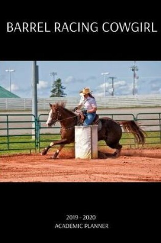 Cover of Barrel Racing Cowgirl 2019 - 2020 Academic Planner