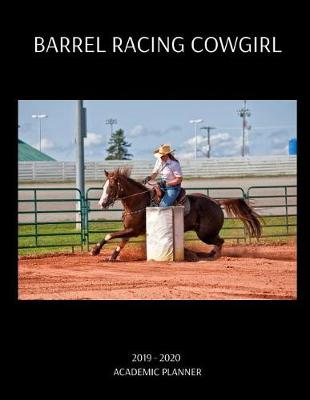 Book cover for Barrel Racing Cowgirl 2019 - 2020 Academic Planner