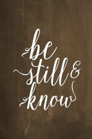 Cover of Chalkboard Journal - Be Still & Know (Brown)